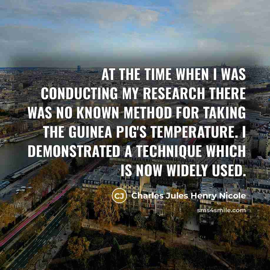 “At the time when I was conducting my research there…” quote by Charles Jules Henry Nicole
