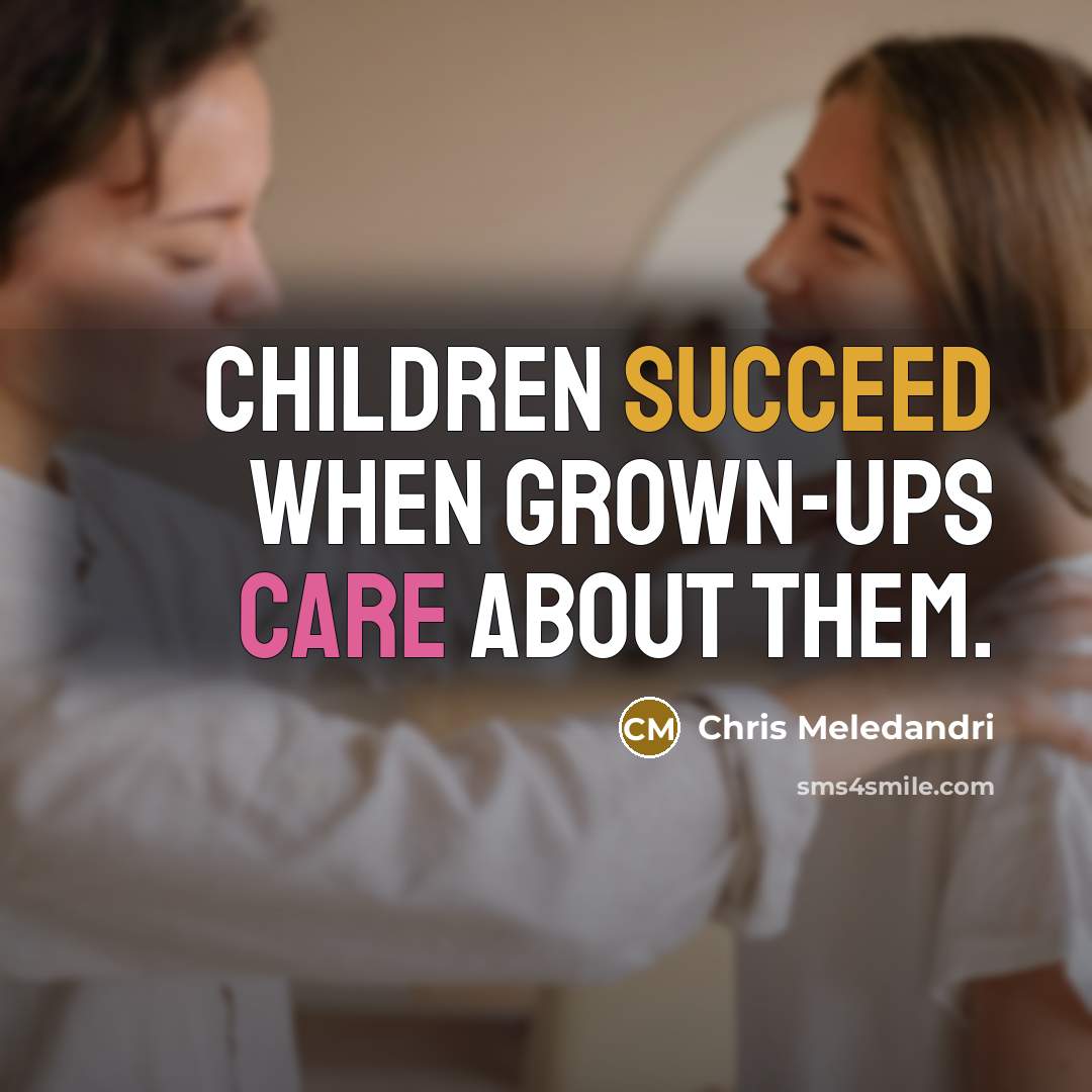 “Children succeed when grown-ups care about them.…” quote by Chris Meledandri