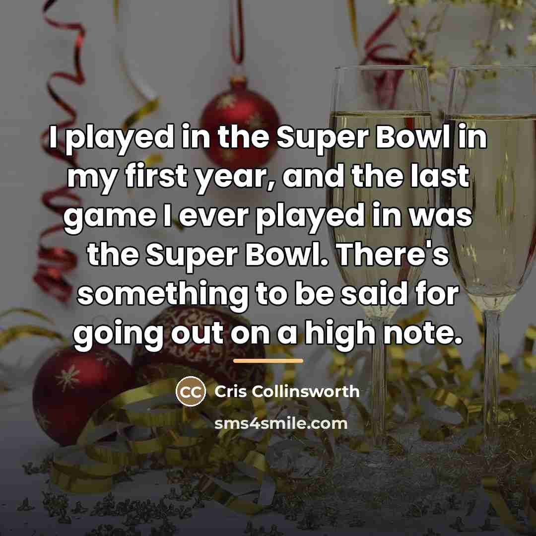 “I played in the Super Bowl in my first year,…” quote by Cris Collinsworth