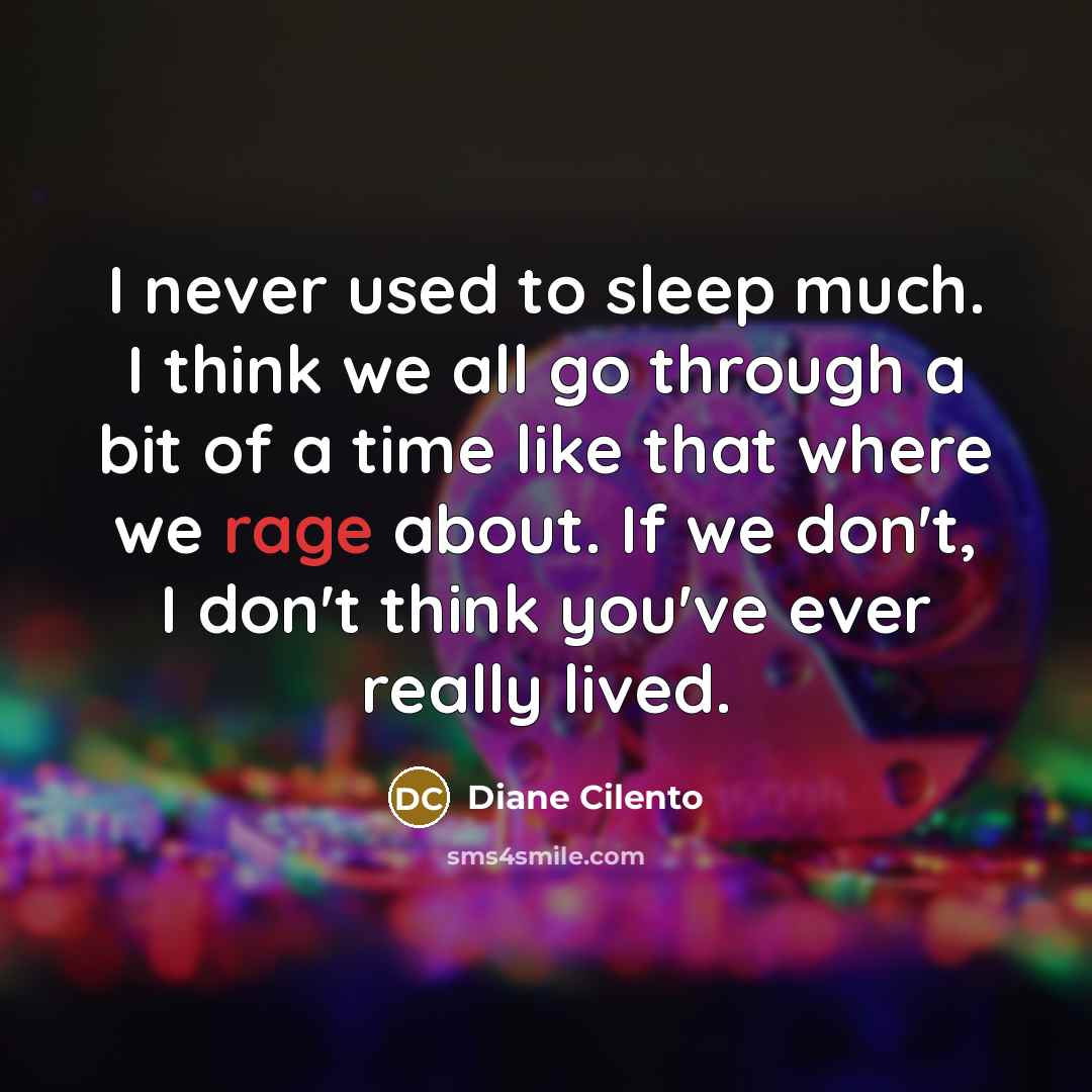 “I never used to sleep much. I think we all…” quote by Diane Cilento