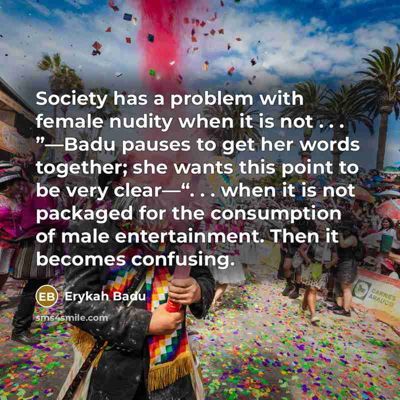 “Society has a problem with female nudity when it is…” quote by Erykah Badu