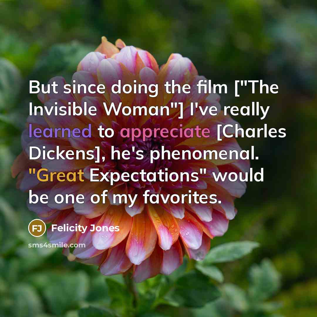 “But since doing the film ["The Invisible Woman"] I've really…” quote by Felicity Jones