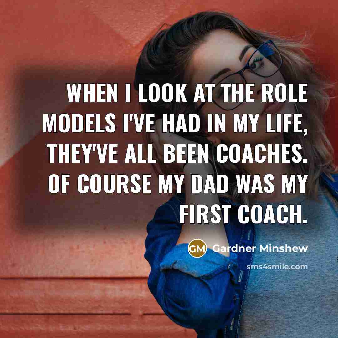 “When I look at the role models I've had in…” quote by Gardner Minshew