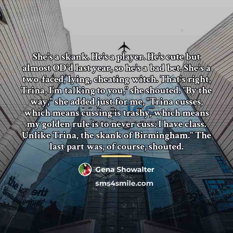 “She's a skank. He's a player. He's cute but almost…” quote by Gena Showalter
