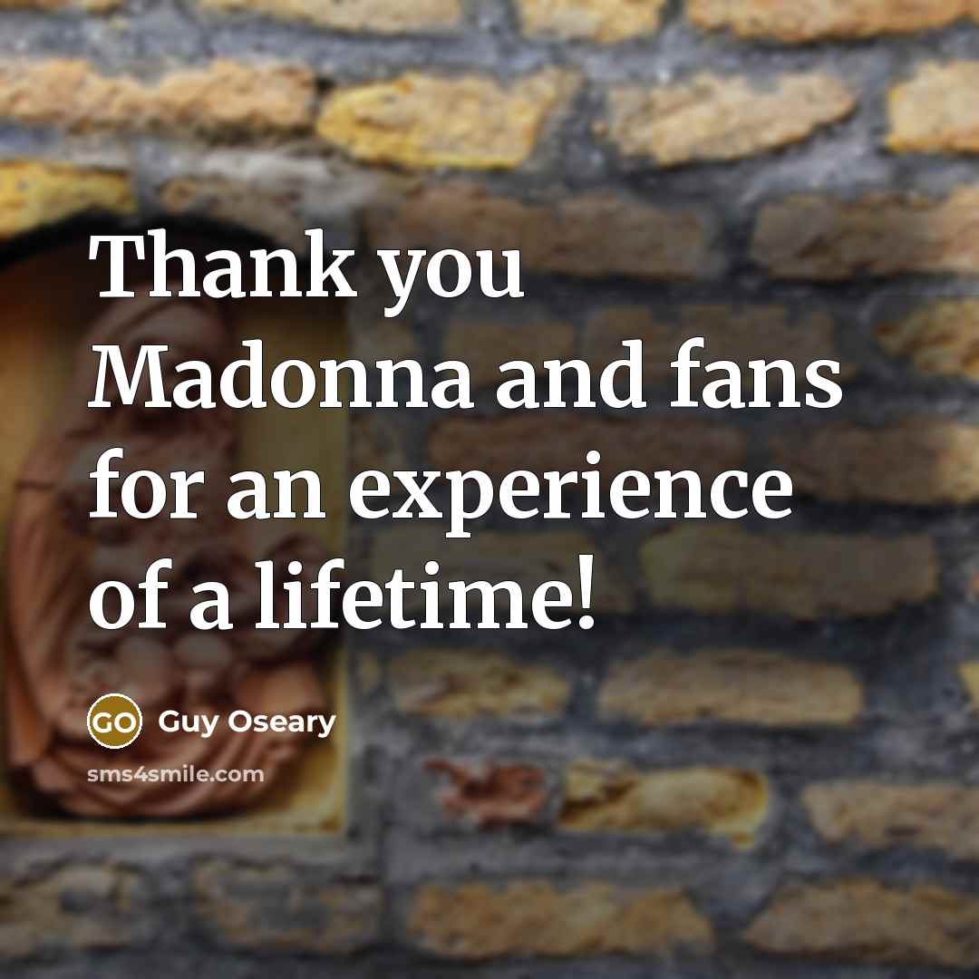 “Thank you Madonna and fans for an experience of a…” quote by Guy Oseary