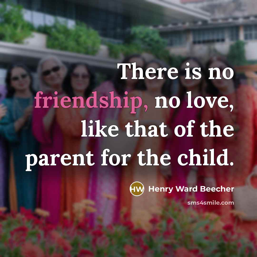 “There is no friendship, no love, like that of the…” quote by Henry Ward Beecher