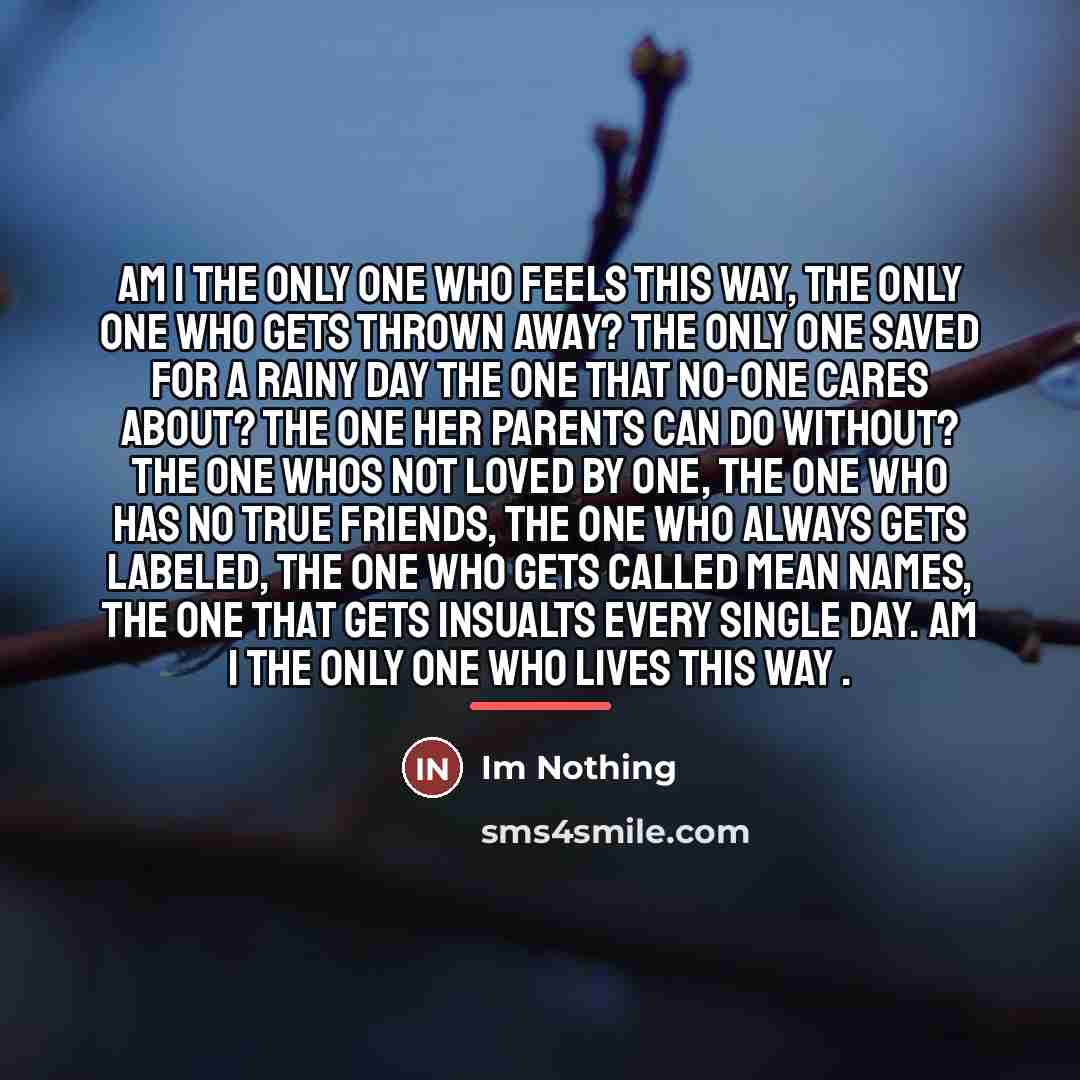 “Am I the only one who feels this way, the…” quote by Im Nothing