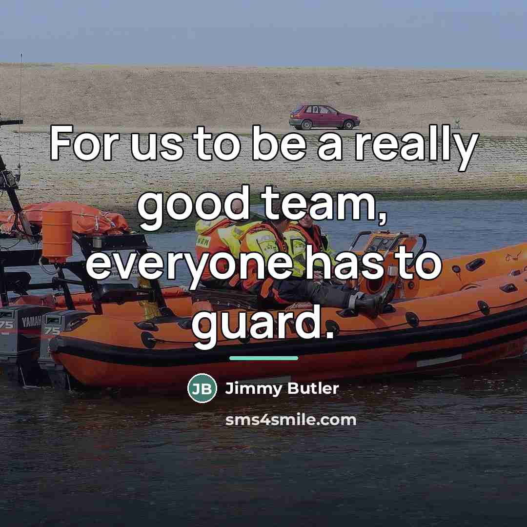 “For us to be a really good team, everyone has…” quote by Jimmy Butler