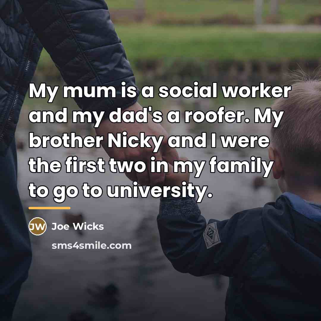 “My mum is a social worker and my dad's a…” quote by Joe Wicks