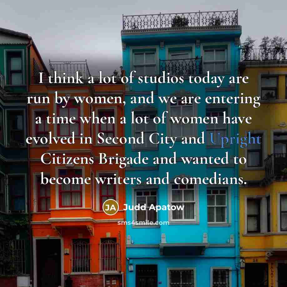 “I think a lot of studios today are run by…” quote by Judd Apatow