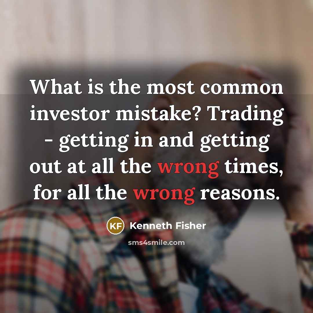 “What is the most common investor mistake? Trading - getting…” quote by Kenneth Fisher