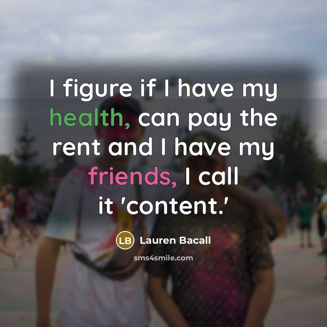 “I figure if I have my health, can pay the…” quote by Lauren Bacall