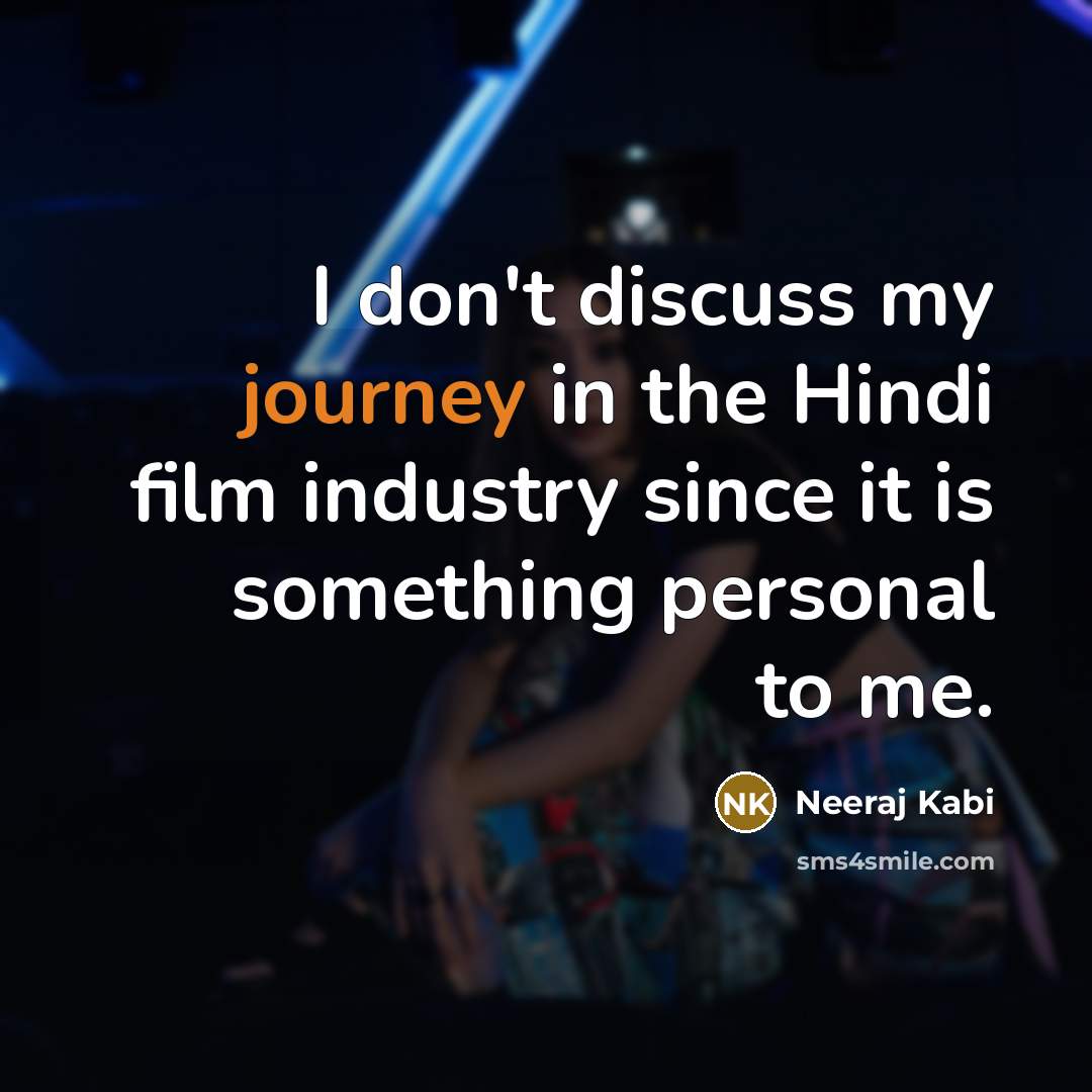 “I don't discuss my journey in the Hindi film industry…” quote by Neeraj Kabi