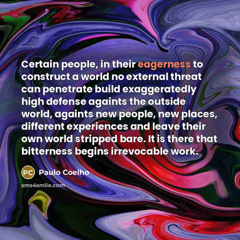 “Certain people, in their eagerness to construct a world no…” quote by Paulo Coelho
