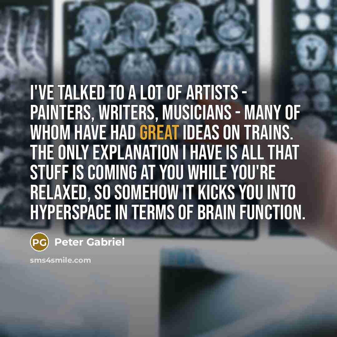 “I've talked to a lot of artists - painters, writers,…” quote by Peter Gabriel
