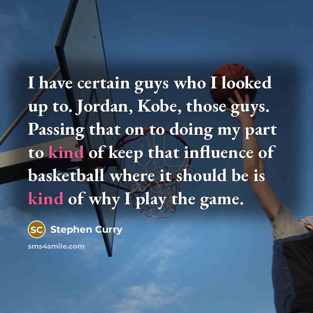 “I have certain guys who I looked up to. Jordan,…” quote by Stephen Curry
