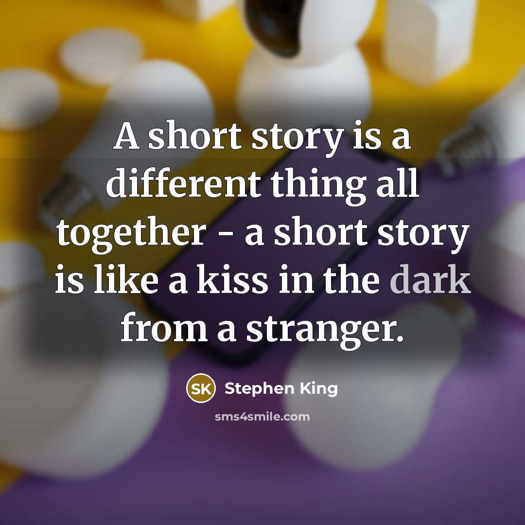 “A short story is a different thing all together -…” quote by Stephen King