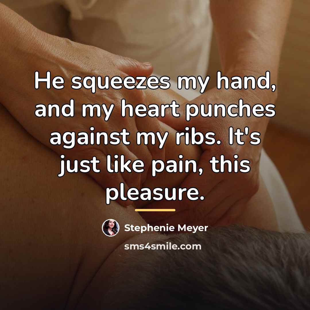 “He squeezes my hand, and my heart punches against my…” quote by Stephenie Meyer