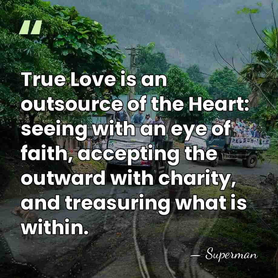 True Love is an outsource of the Heart: seeing with an eye&hellip; - Superman