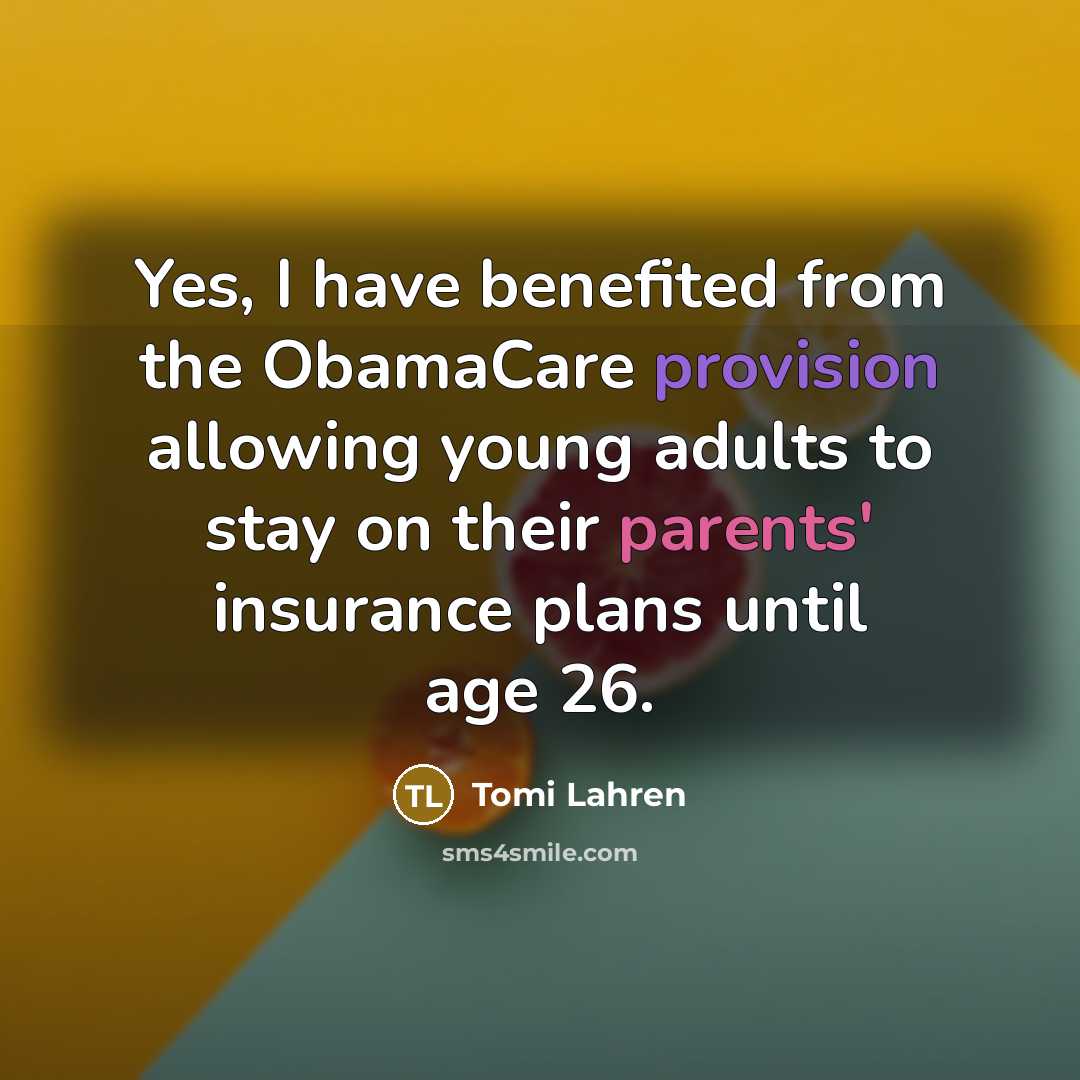 “Yes, I have benefited from the ObamaCare provision allowing young…” quote by Tomi Lahren