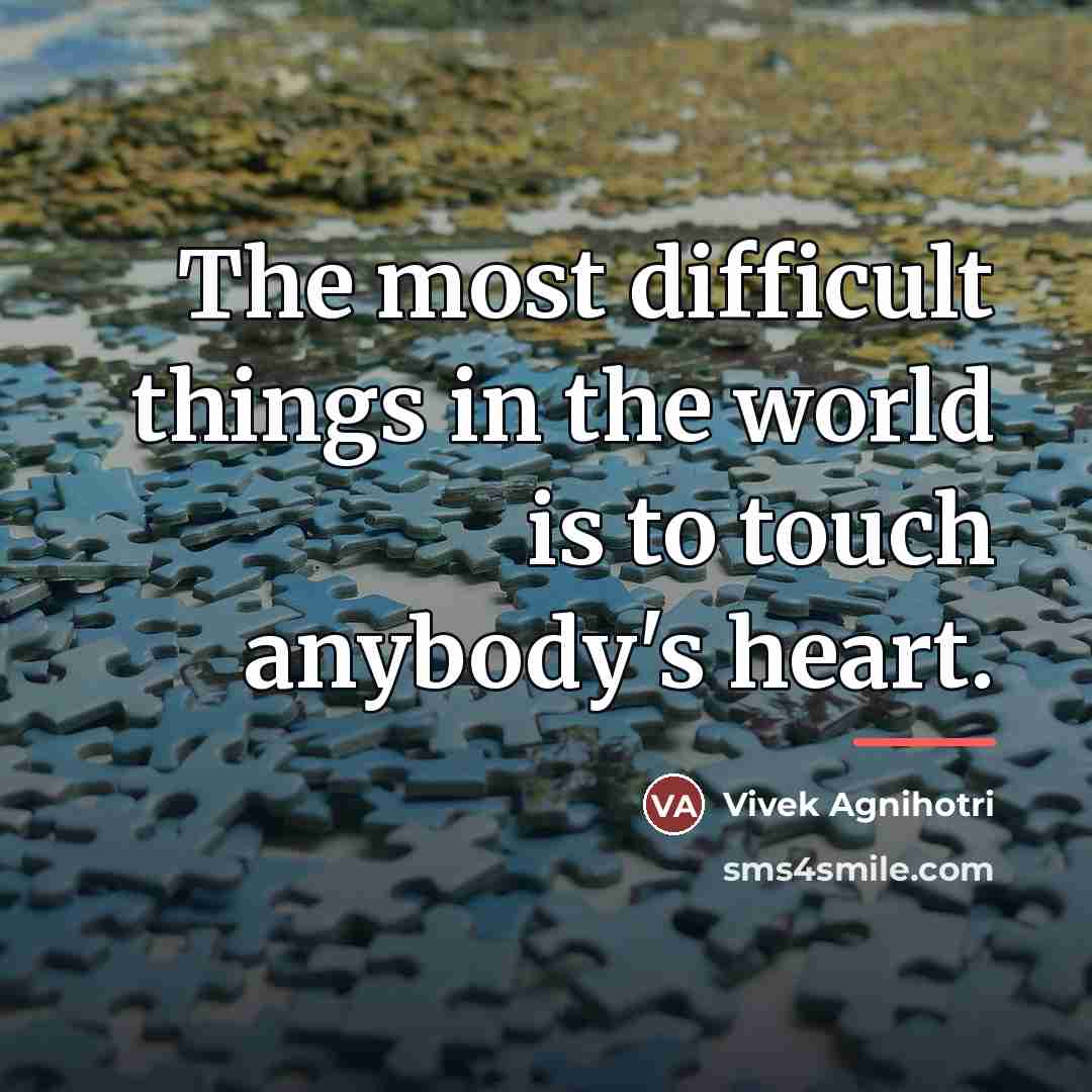 “The most difficult things in the world is to touch…” quote by Vivek Agnihotri