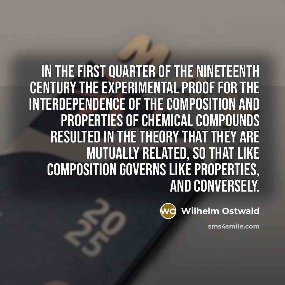 “In the first quarter of the nineteenth century the experimental…” quote by Wilhelm Ostwald
