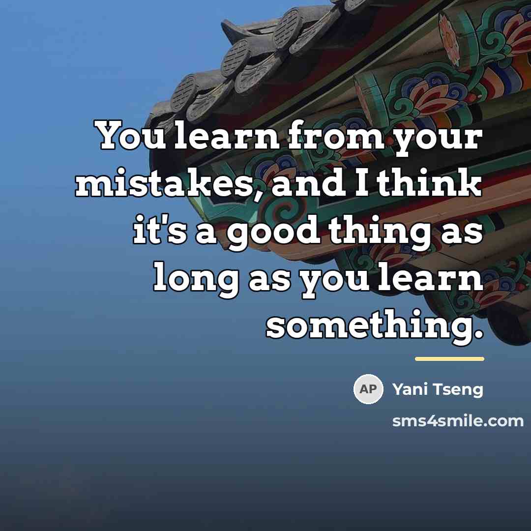 “You learn from your mistakes, and I think it's a…” quote by Yani Tseng