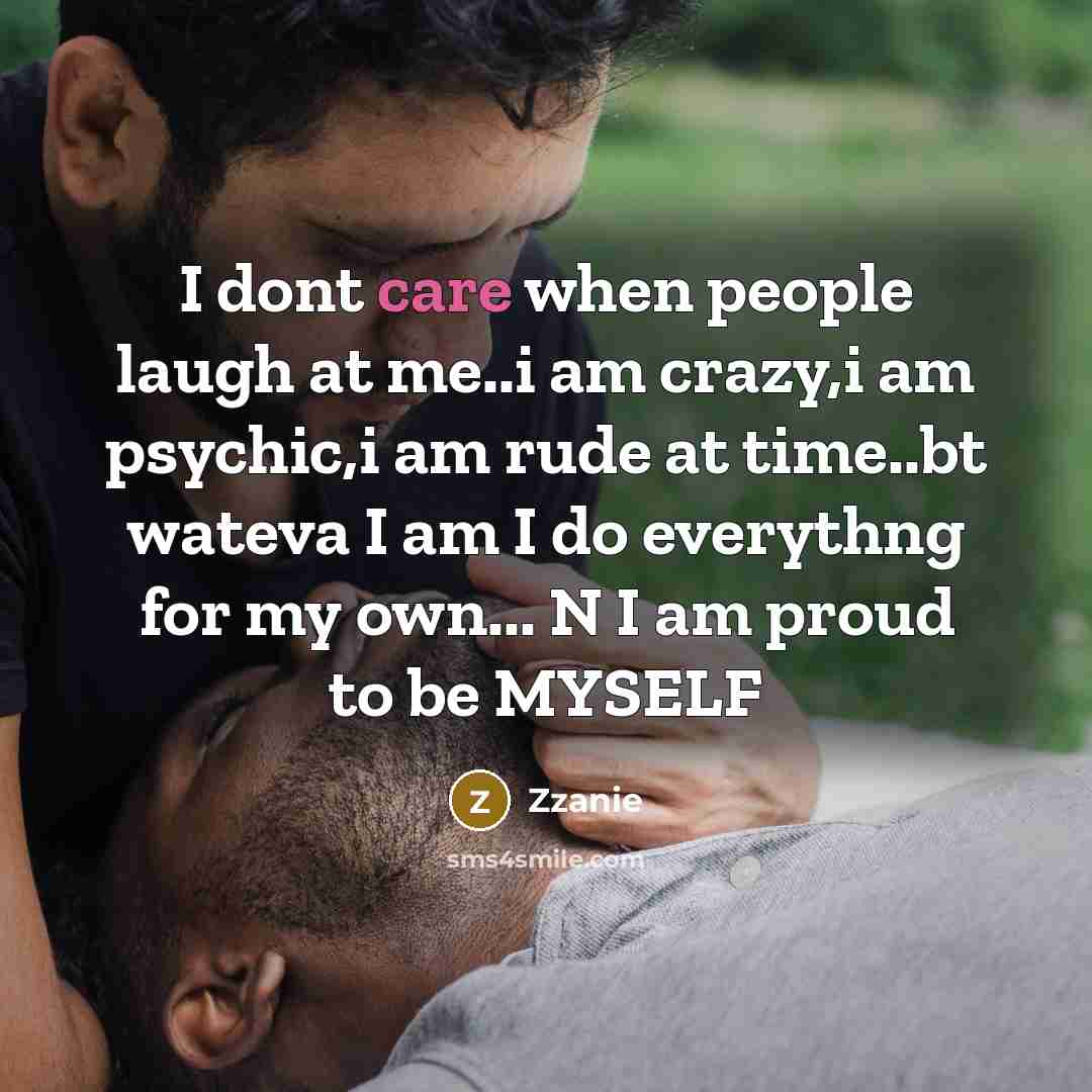 “I dont care when people laugh at me..i am crazy,i…” quote by ZZanie