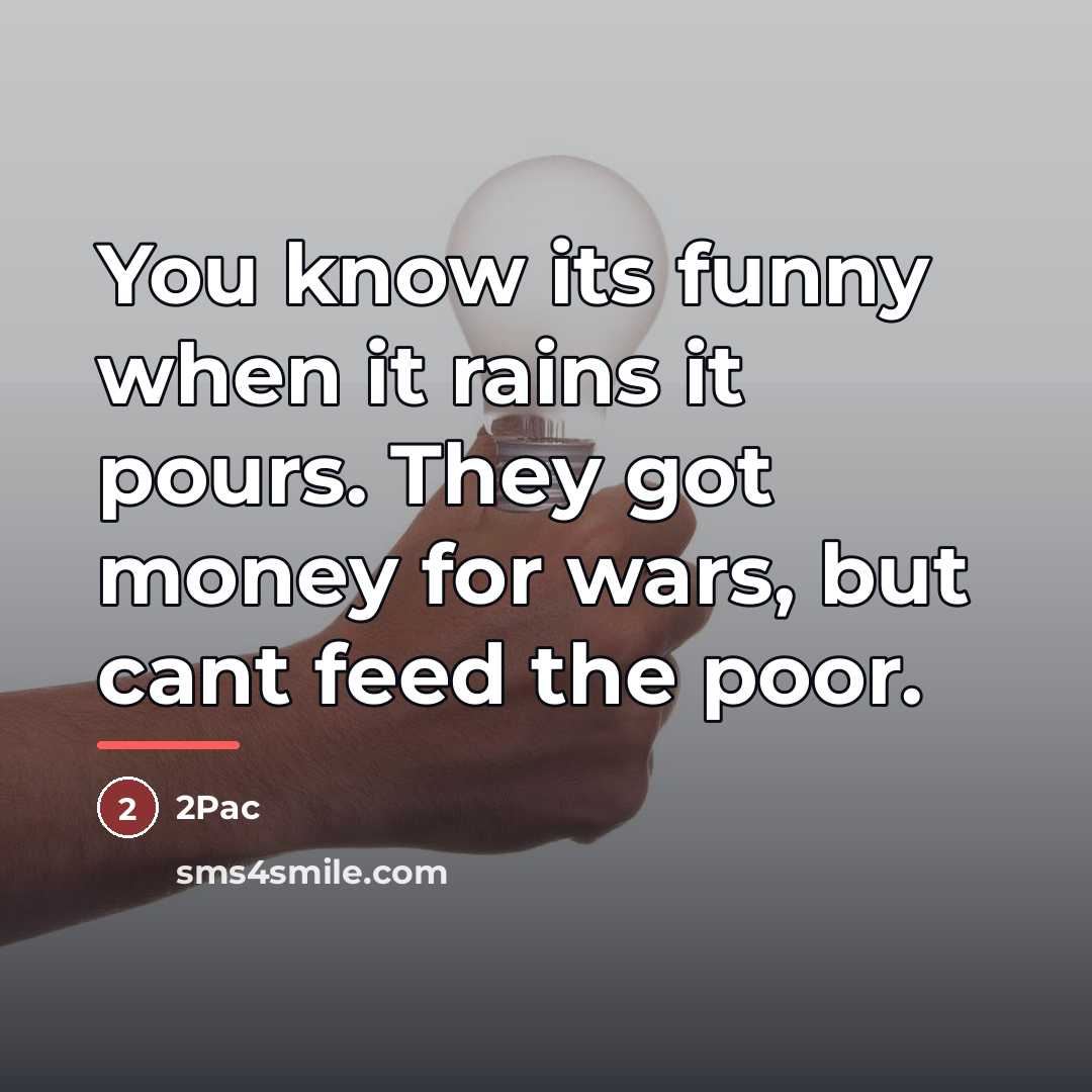 “You know its funny when it rains it pours. They…” quote by 2pac