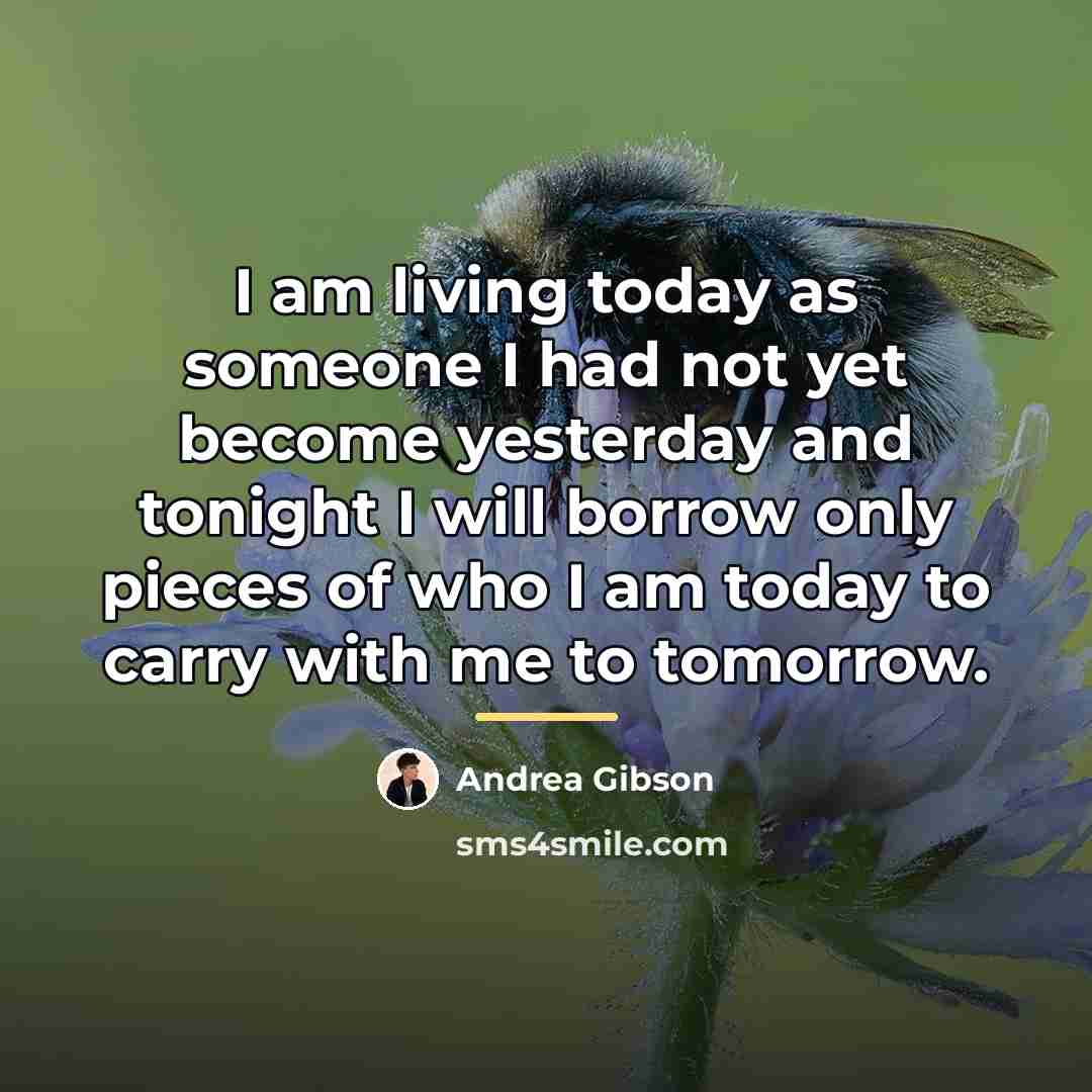 “I am living today as someone I had not yet…” quote by Andrea Gibson