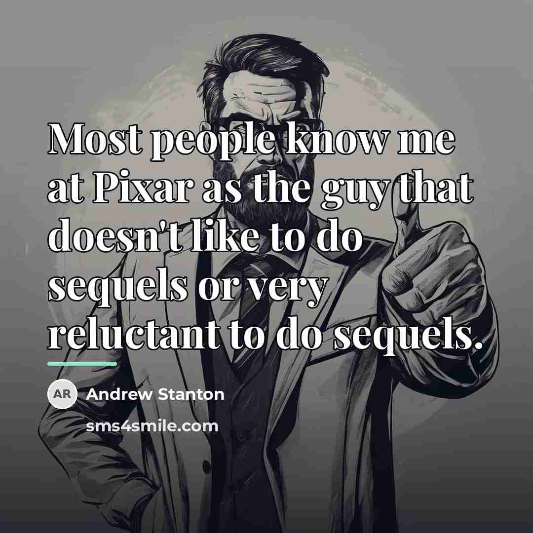 “Most people know me at Pixar as the guy that…” quote by Andrew Stanton