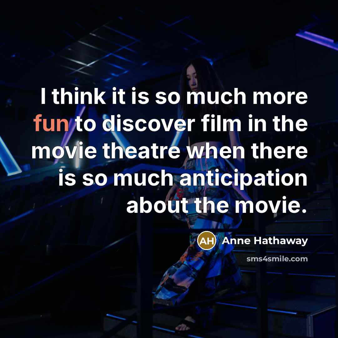 “I think it is so much more fun to discover…” quote by Anne Hathaway