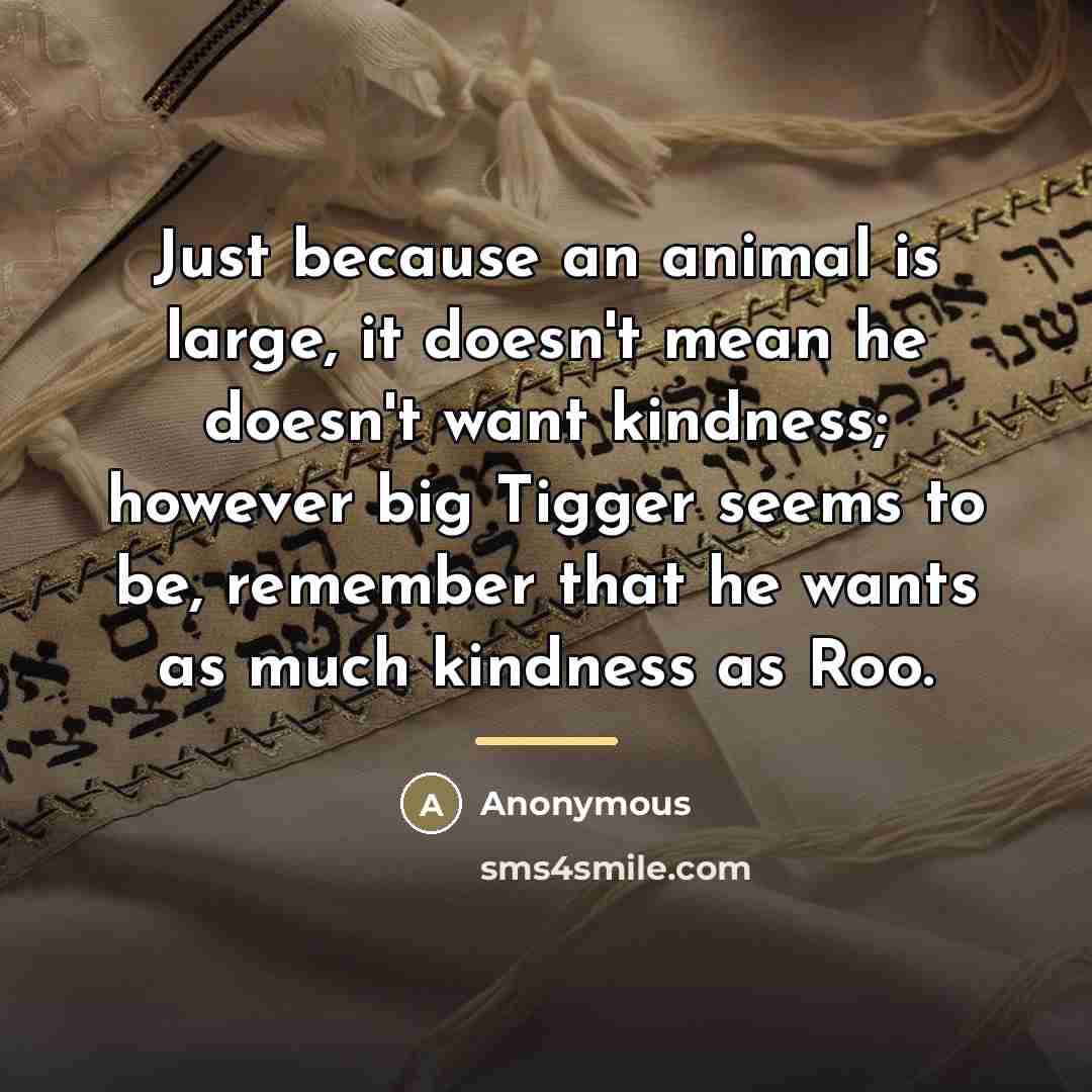 “Just because an animal is large, it doesn't mean he…” quote by Anonymous