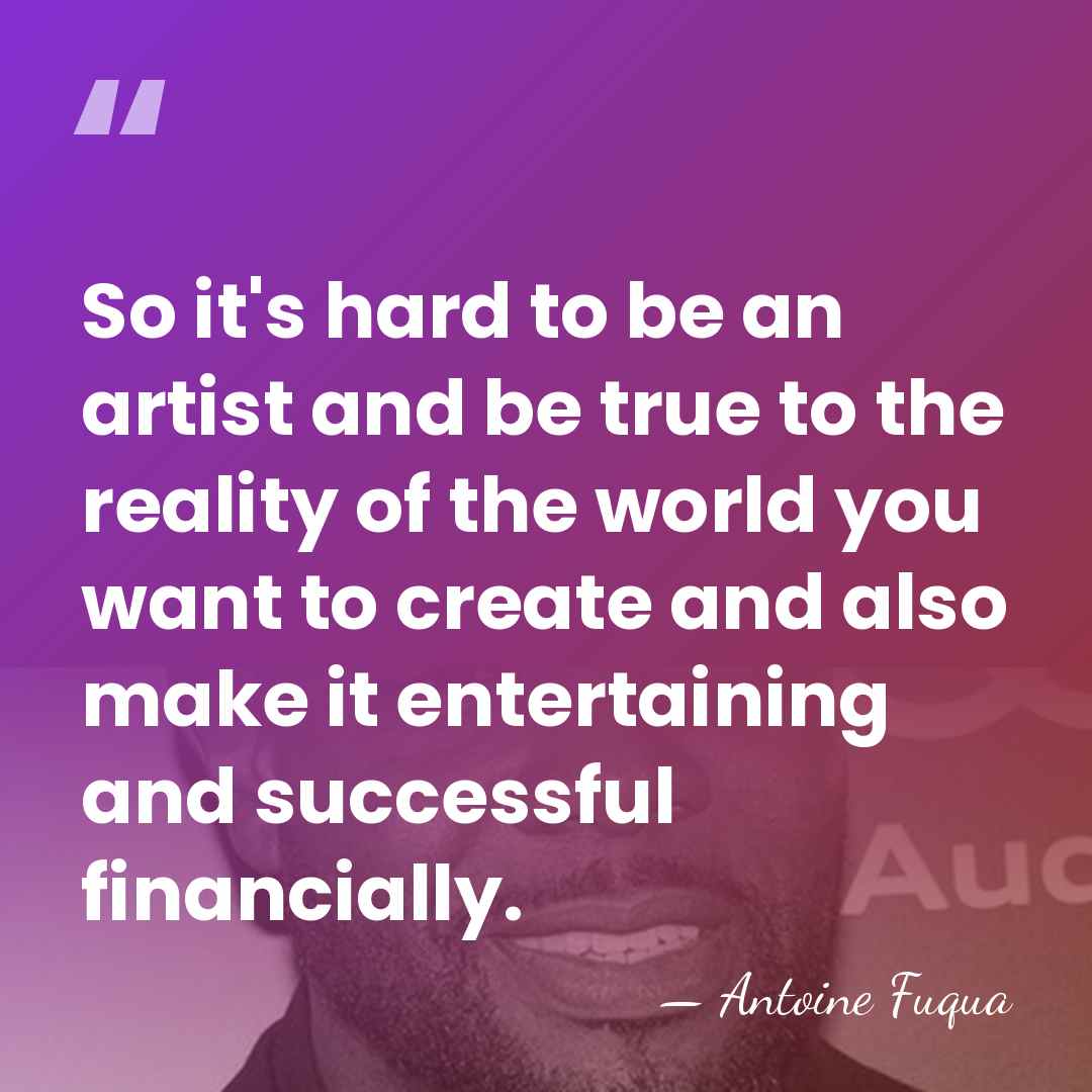 So it's hard to be an artist and be true to the&hellip; - Antoine Fuqua