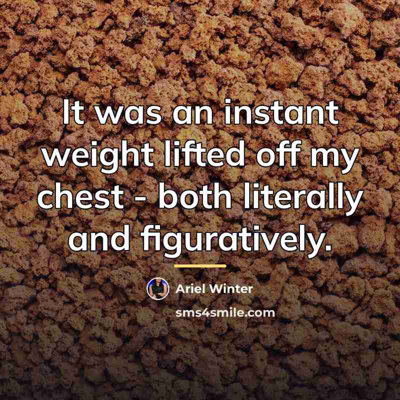 “It was an instant weight lifted off my chest -…” quote by Ariel Winter
