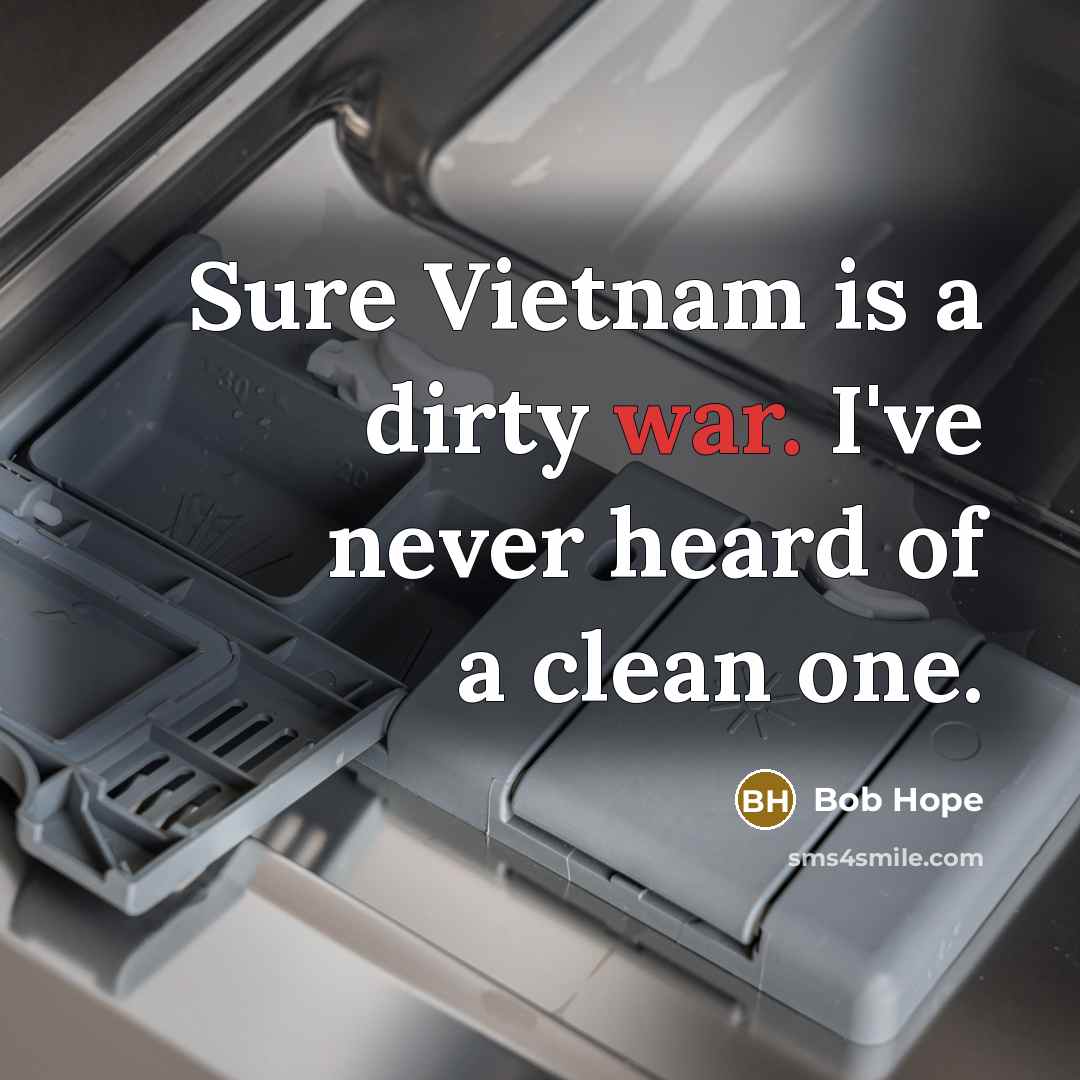 “Sure Vietnam is a dirty war. I've never heard of…” quote by Bob Hope