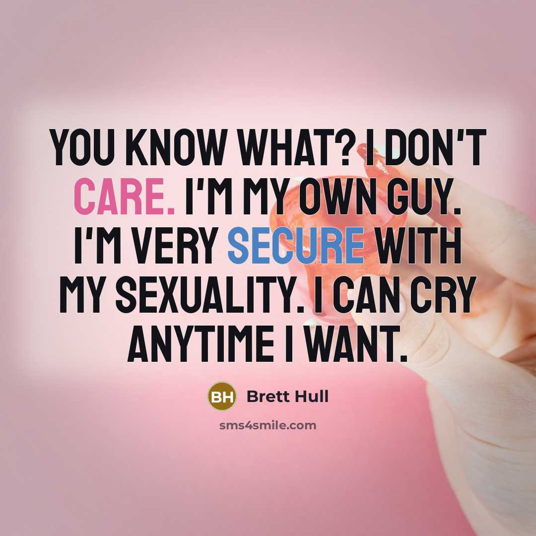 “You know what? I don't care. I'm my own guy.…” quote by Brett Hull