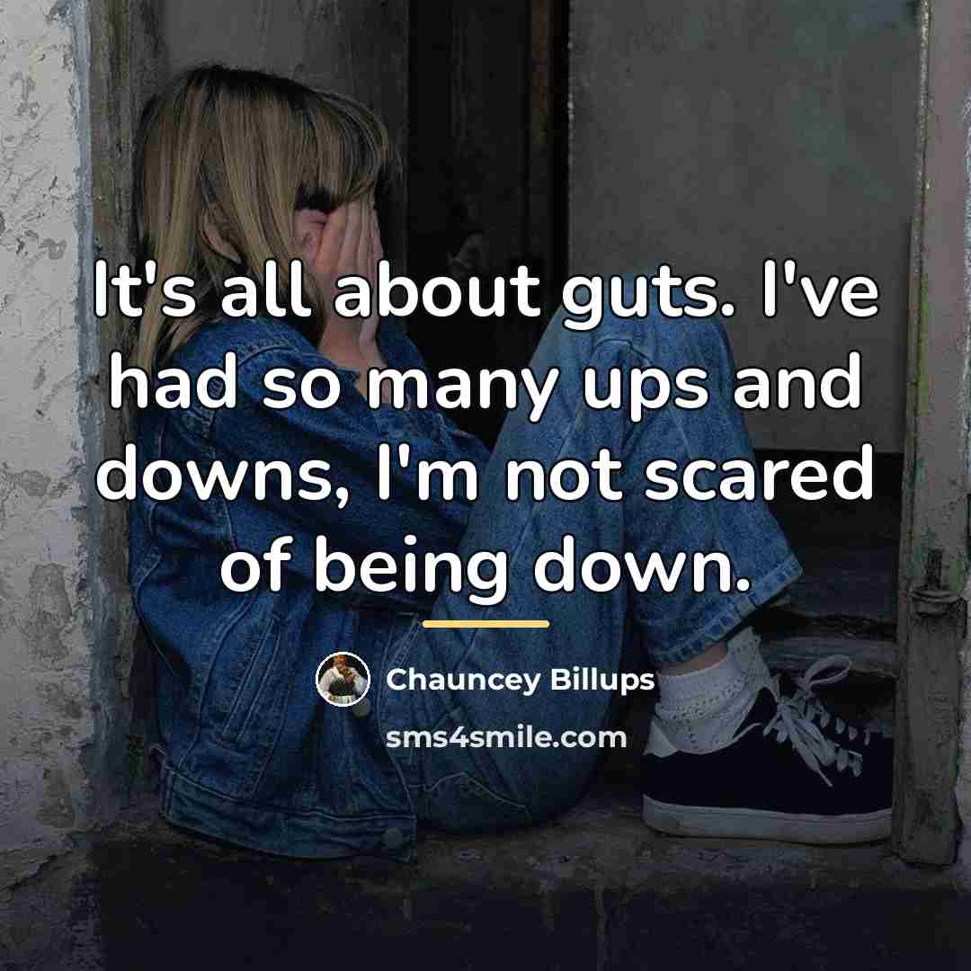 “It's all about guts. I've had so many ups and…” quote by Chauncey Billups
