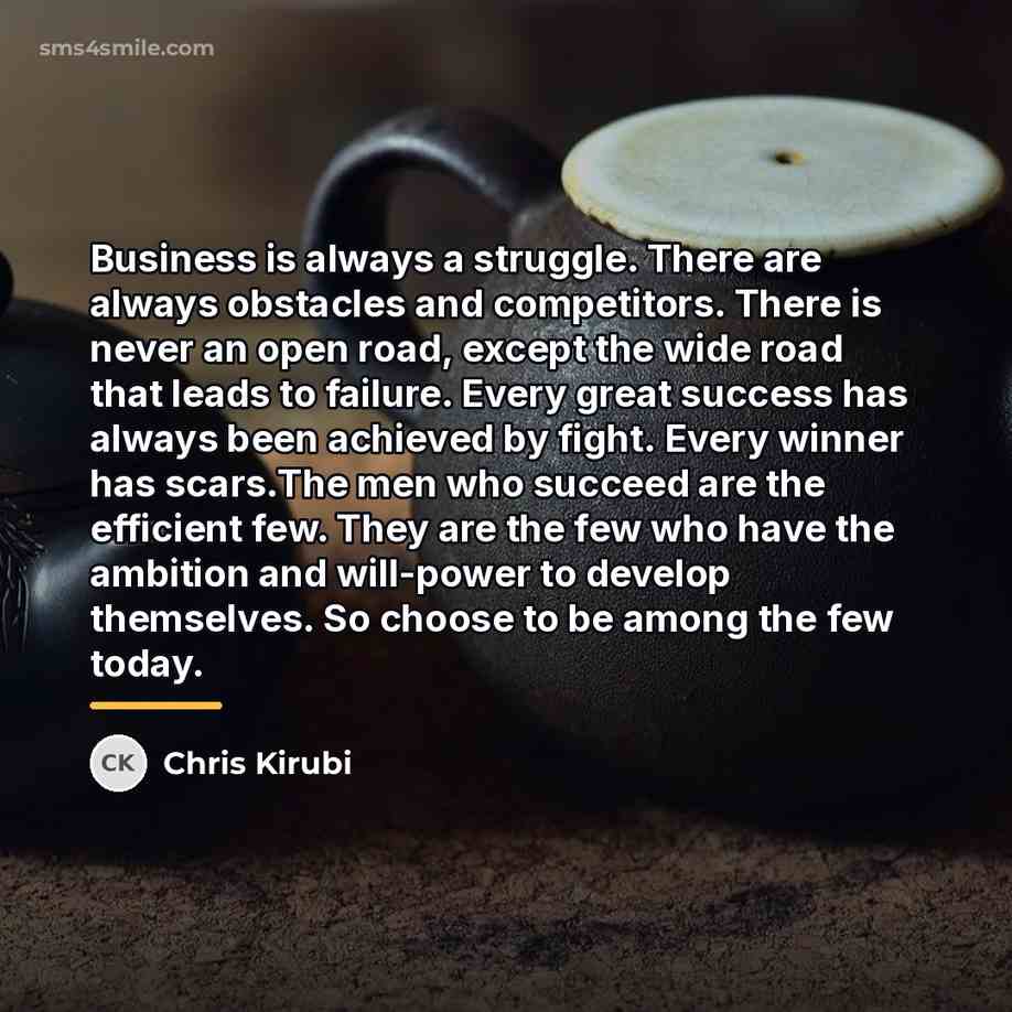 “Business is always a struggle. There are always obstacles and…” quote by Chris Kirubi