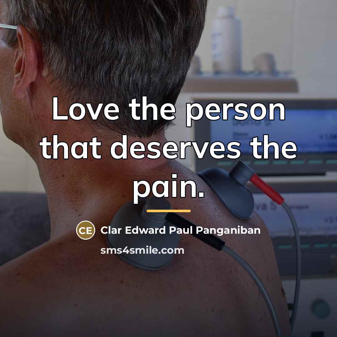 “Love the person that deserves the pain.…” quote by Clar Edward Paul Panganiban