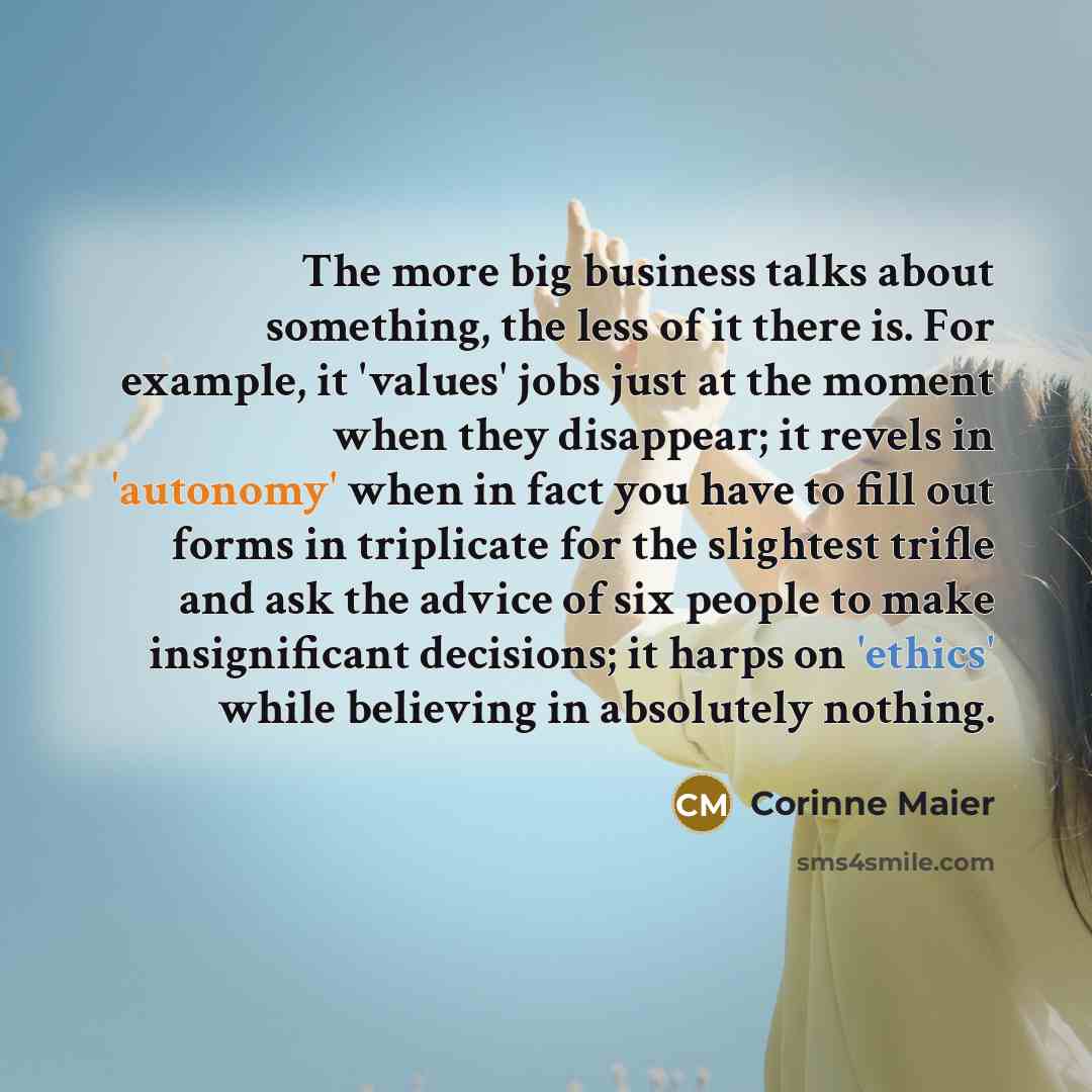 “The more big business talks about something, the less of…” quote by Corinne Maier
