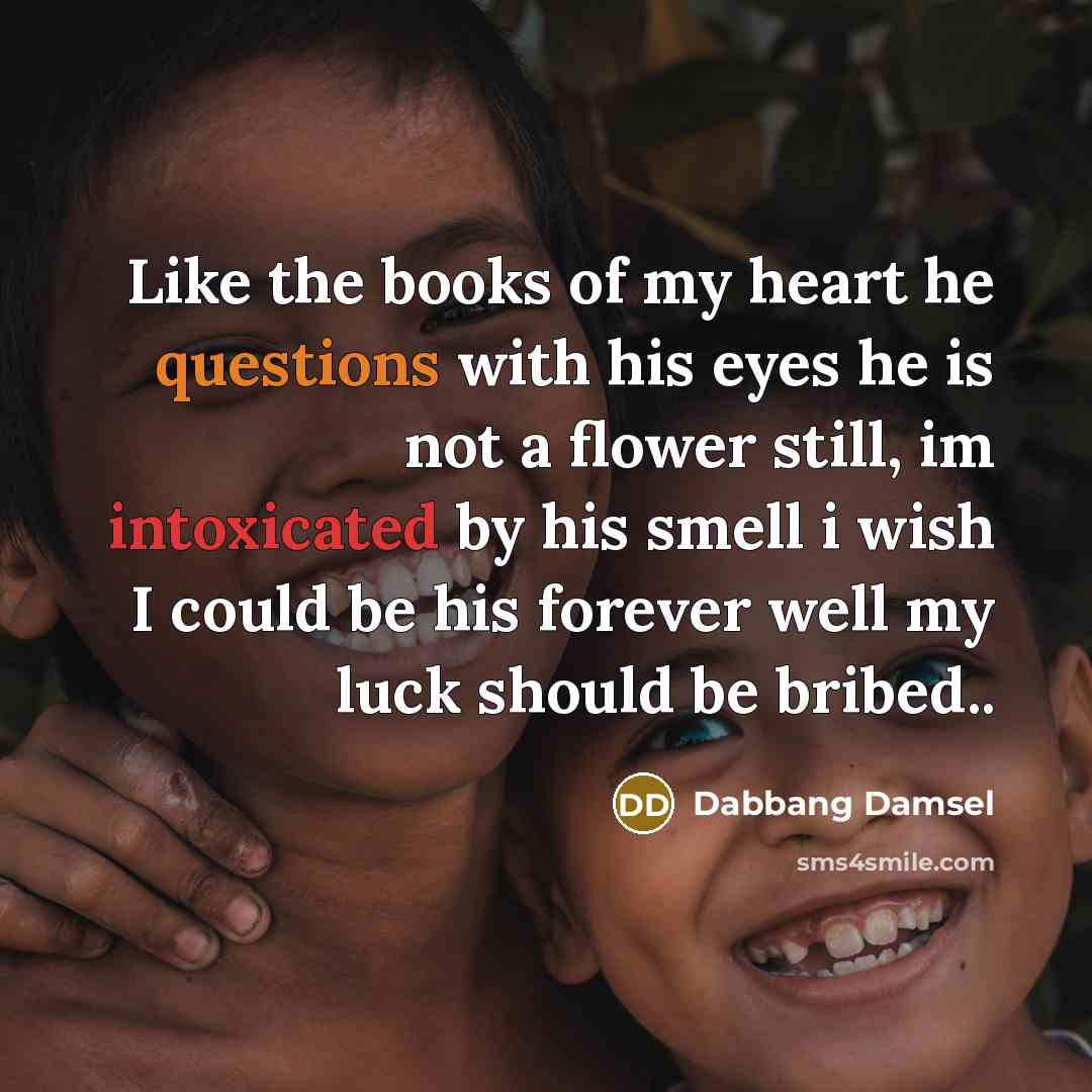 “Like the books of my heart he questions with his…” quote by Dabbang Damsel
