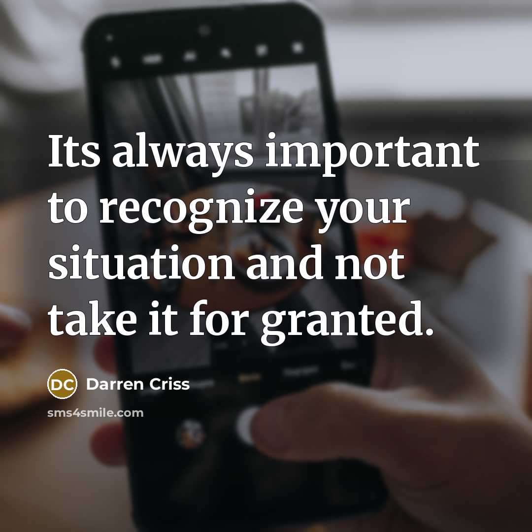 “Its always important to recognize your situation and not take…” quote by Darren Criss