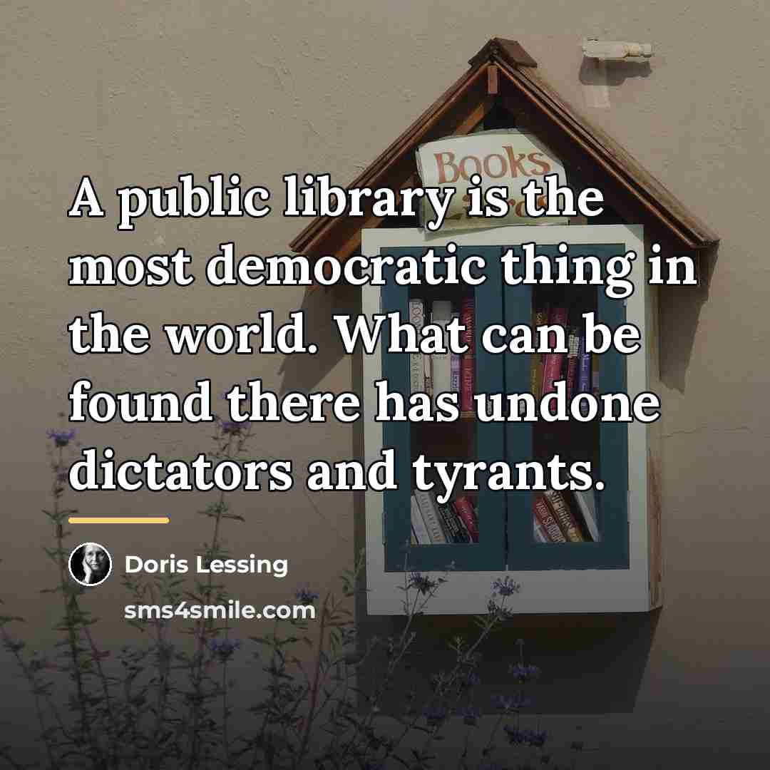 “A public library is the most democratic thing in the…” quote by Doris Lessing