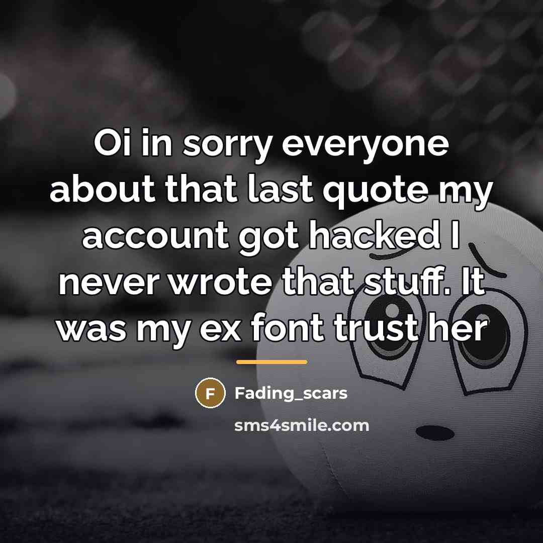 “Oi in sorry everyone about that last quote my account…” quote by Fading_scars
