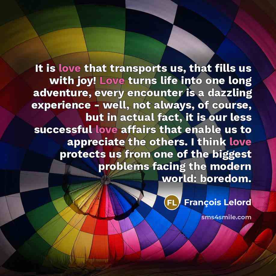 “It is love that transports us, that fills us with…” quote by François Lelord