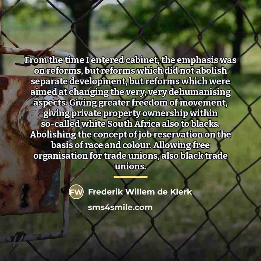 “From the time I entered cabinet, the emphasis was on…” quote by Frederik Willem de Klerk