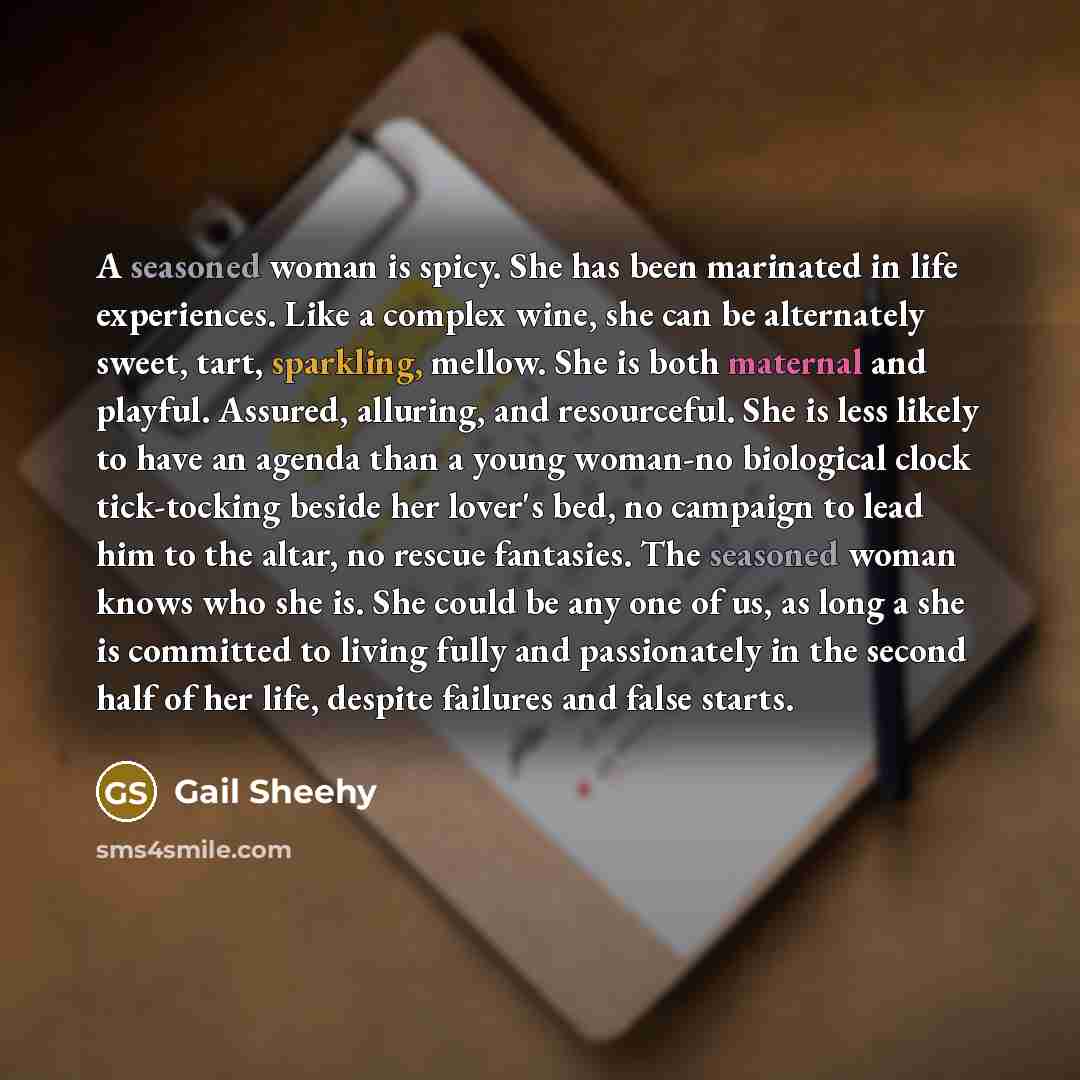 “A seasoned woman is spicy. She has been marinated in…” quote by Gail Sheehy