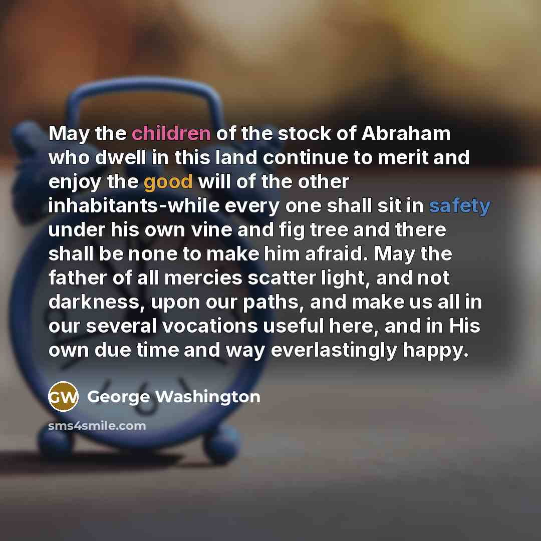 “May the children of the stock of Abraham who dwell…” quote by George Washington