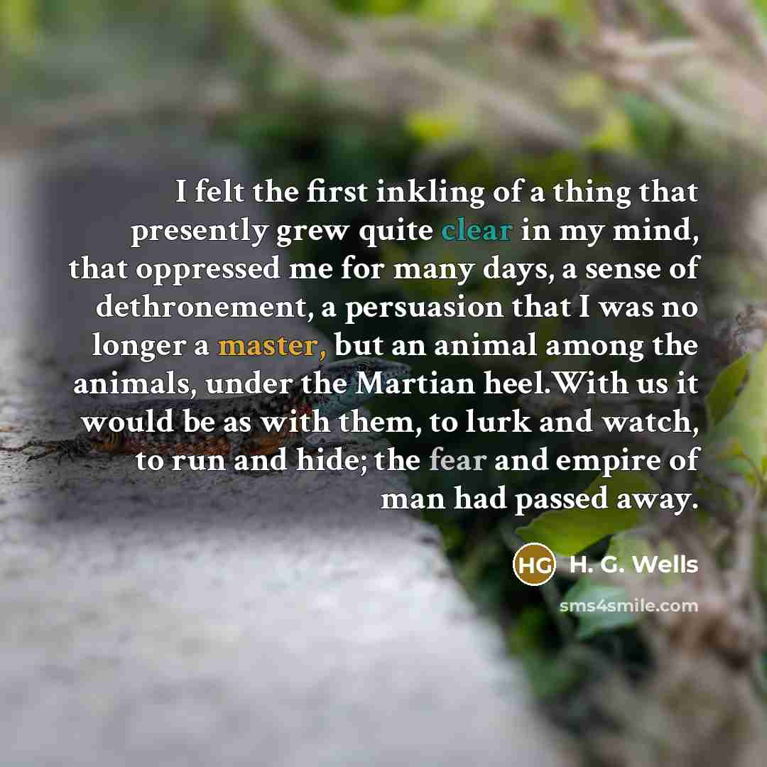 “I felt the first inkling of a thing that presently…” quote by H. G. Wells